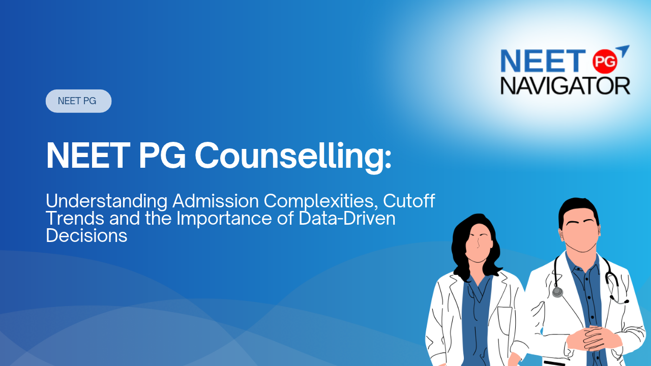 NEET PG Counselling: Understanding Admission Complexities